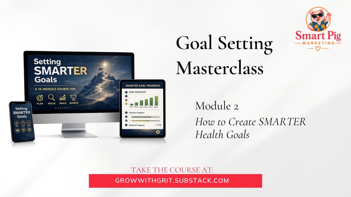 A promotional graphic for the Setting SMARTER Goals Masterclass featuring a desktop monitor, tablet, and smartphone displaying the course materials. The title reads "Module 2: How to Create SMARTER Health Goals" against a blue gradient background with subtle medical cross icons. A banner at the bottom invites readers to "Take the Course at GrowWithGrit.Substack.com," and the Smart Pig Marketing logo appears in the upper right corner.
