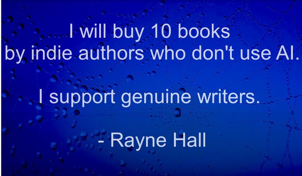 White text on blue background: I will buy 10  books by indie authors who don't use AI. I support genuine writers. - Rayne Hall