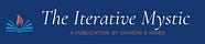 The Iterative Mystic (fka Spiritual Life Storyteller)
