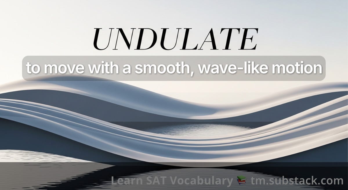 Undulate — Meaning, Definition, & Examples | SAT Vocabulary