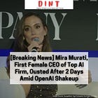 [Breaking News] First female CEO of top AI firm, Mira Murati, ousted in just 2 days amidst OpenAI Shakespearean drama and intrigue