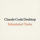 Claude Code Desktop Launches Scheduled Task Feature