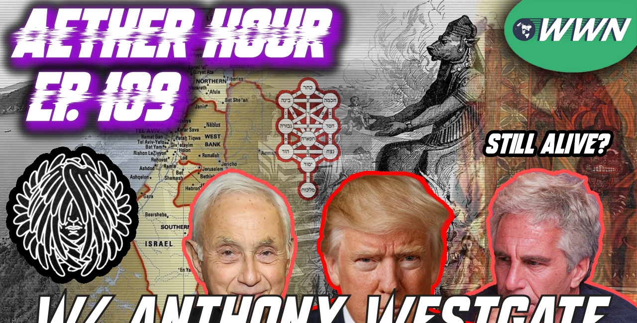 Epstein's Occult World, Jewish Mysticism, Nuclear Fusion, Iran/WWIII, & MORE w/ Anthony Westgate! Aether Hour Ep. 109
