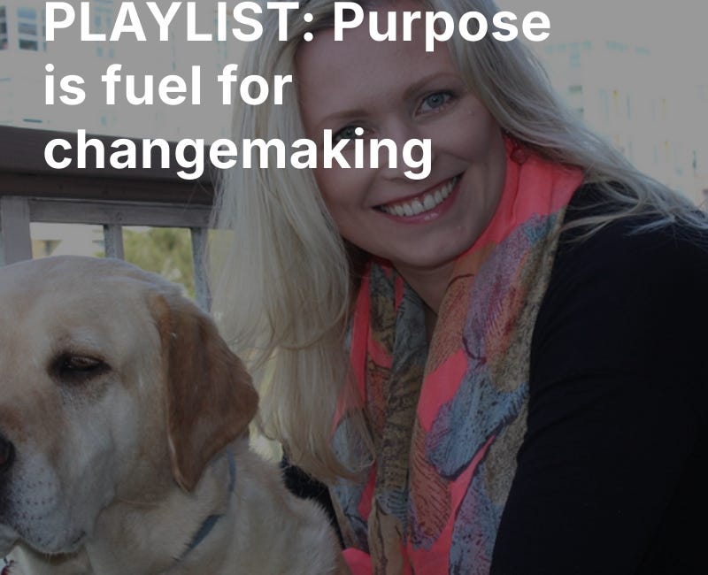 PLAYLIST: Purpose is fuel for changemaking