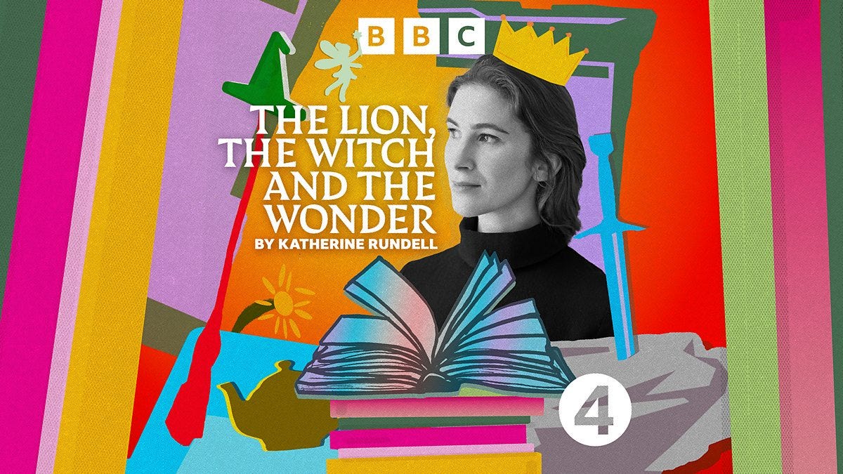 BBC Radio 4 - The Lion, the Witch and the Wonder by Katherine Rundell, The  Lion and the Witch