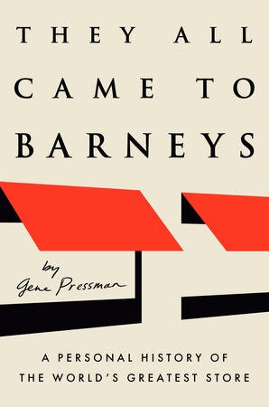 They All Came to Barneys by Gene Pressman They All Came to Barneys by Gene Pressman