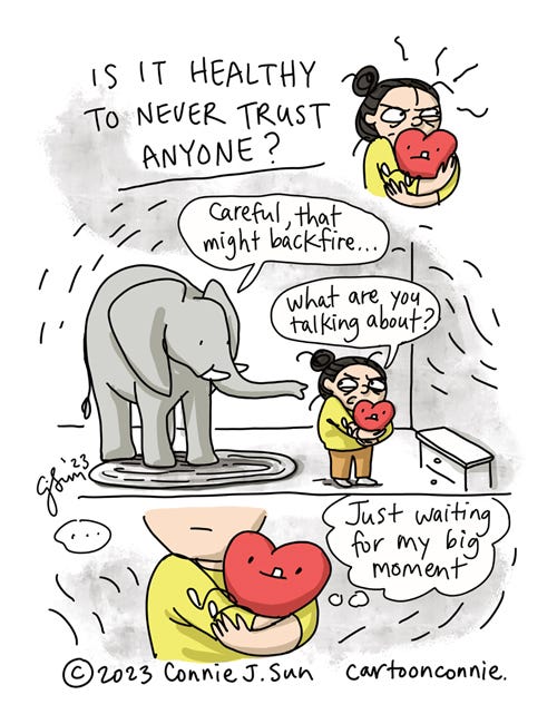 Single-page comic drawing of a girl with a bun, holding on tightly to a plushy cartoon heart. Heading, in all caps: "Is it healthy to never trust anyone?" Panel 1, interior scene: Elephant says to the girl, "Careful, that might backfire..." Girl, cradling the heart protectively, asks, "What are you talking about?" Panel 2, close-up of the heart in the girl's arms: Heart, looking innocent, but thinks to itself, "Just waiting for my big moment [to wreak havoc]." Part 9 of a series of plushy heart and elephant comics, by Connie Sun, cartoonconnie, 2023.