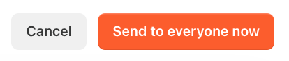 A "Send to everyone now" button beside a "Cancel" button