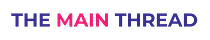 The Main Thread