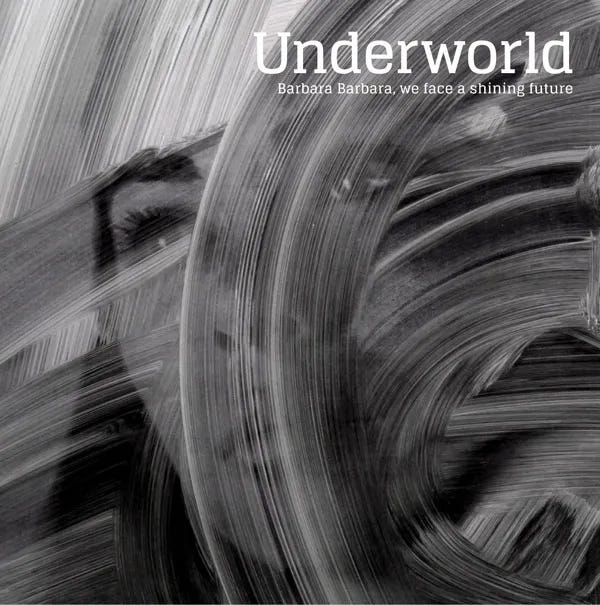 Cover art for Barbara Barbara, We Face a Shining Future by Underworld Cover art for Barbara Barbara, We Face a Shining Future by Underworld