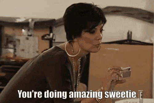 Youre Doing Amazing Great GIF - Kris Jenner Youre Doing Amazing Great -  Discover & Share GIFs