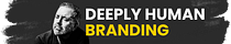 Deeply Human Branding