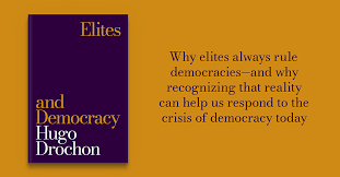 Book Review: In "Elites and Democracy," Hugo Drochon argues that  competition between powerful factions drives our politics - NPI's Cascadia  Advocate