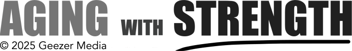 AGING with STRENGTH®