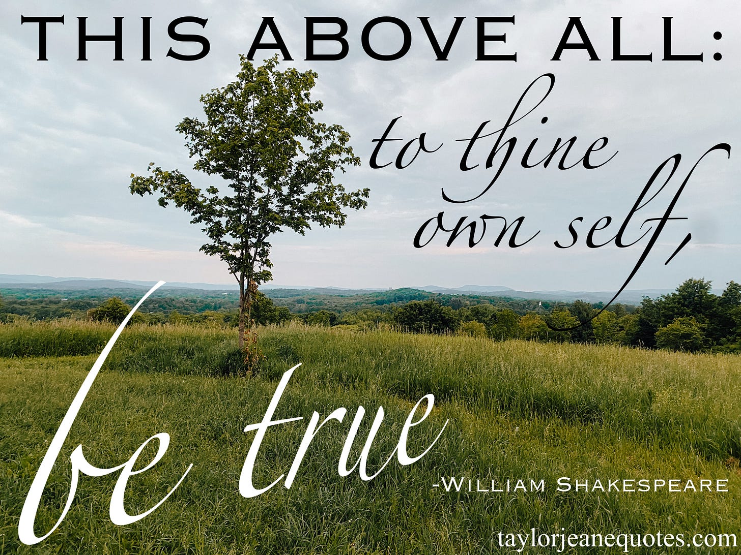 taylor jeane quotes, quote of the day, taylor jeane, taylor wilson, quotes, motivational quotes, positive quotes, inspirational quotes, uplifting quotes, william shakespeare, william shakespeare quotes, shakespeare, shakespeare quotes, be yourself, be yourself quotes, life quotes
