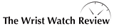 The Wristwatch Review