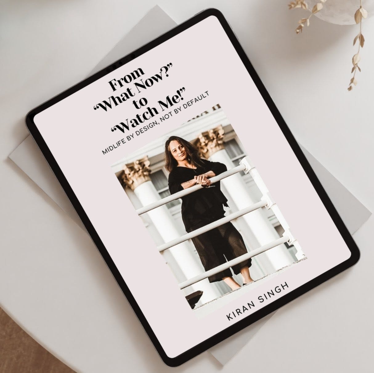 From “What Now?” to “Watch Me!”: Midlife by Design, Not by Default From “What Now?” to “Watch Me!”: Midlife by Design, Not by Default