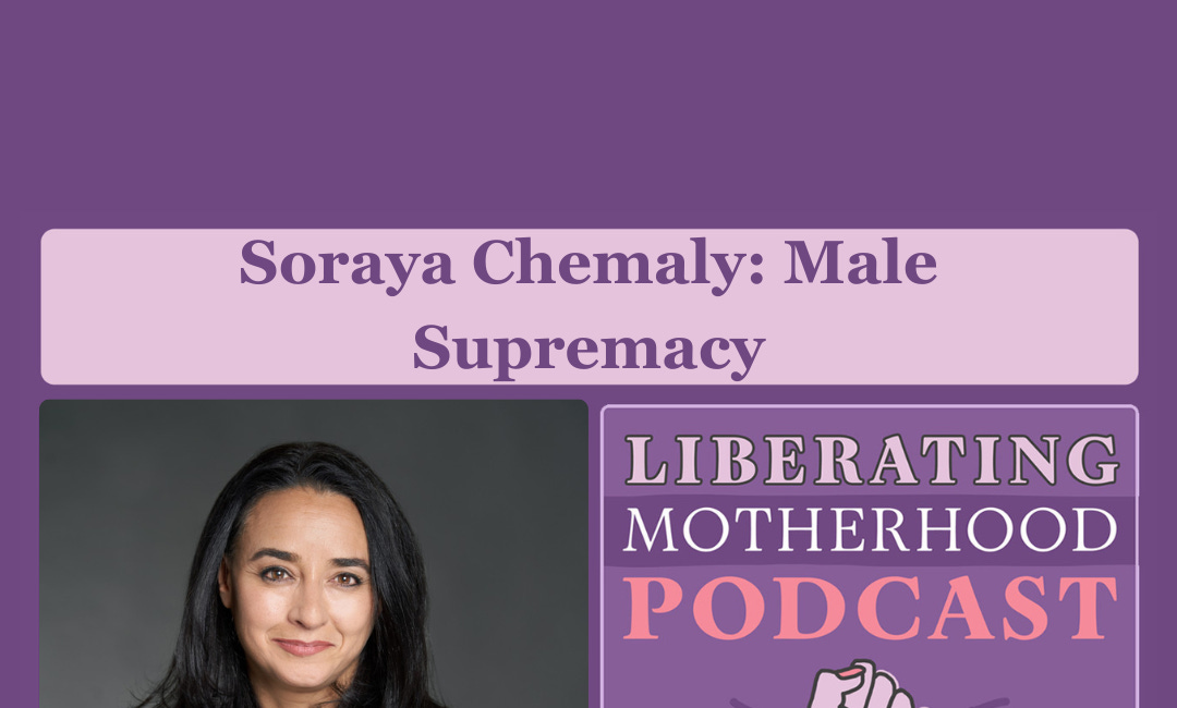 Soraya Chemaly: Male Supremacy 
