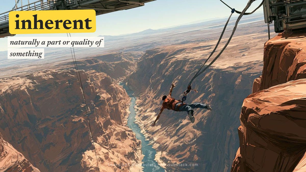 Illustration — “inherent” means naturally a part or quality of something. Illustration — “inherent” means naturally a part or quality of something.