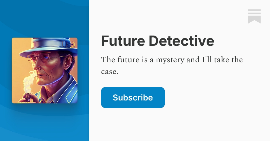 Future Detective | Dan | Substack