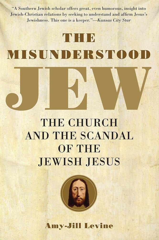 The Misunderstood Jew: The Church and the Scandal of the Jewish Jesus - Kindle edition by Levine, Amy-Jill. Religion & Spirituality Kindle eBooks @ Amazon.com. The Misunderstood Jew: The Church and the Scandal of the Jewish Jesus - Kindle edition by Levine, Amy-Jill. Religion & Spirituality Kindle eBooks @ Amazon.com.