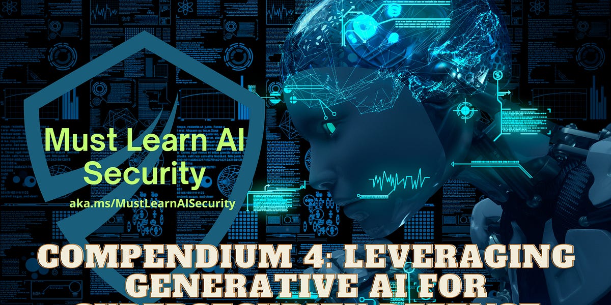 Must Learn AI Security Compendium 4: Leveraging Generative AI for ...
