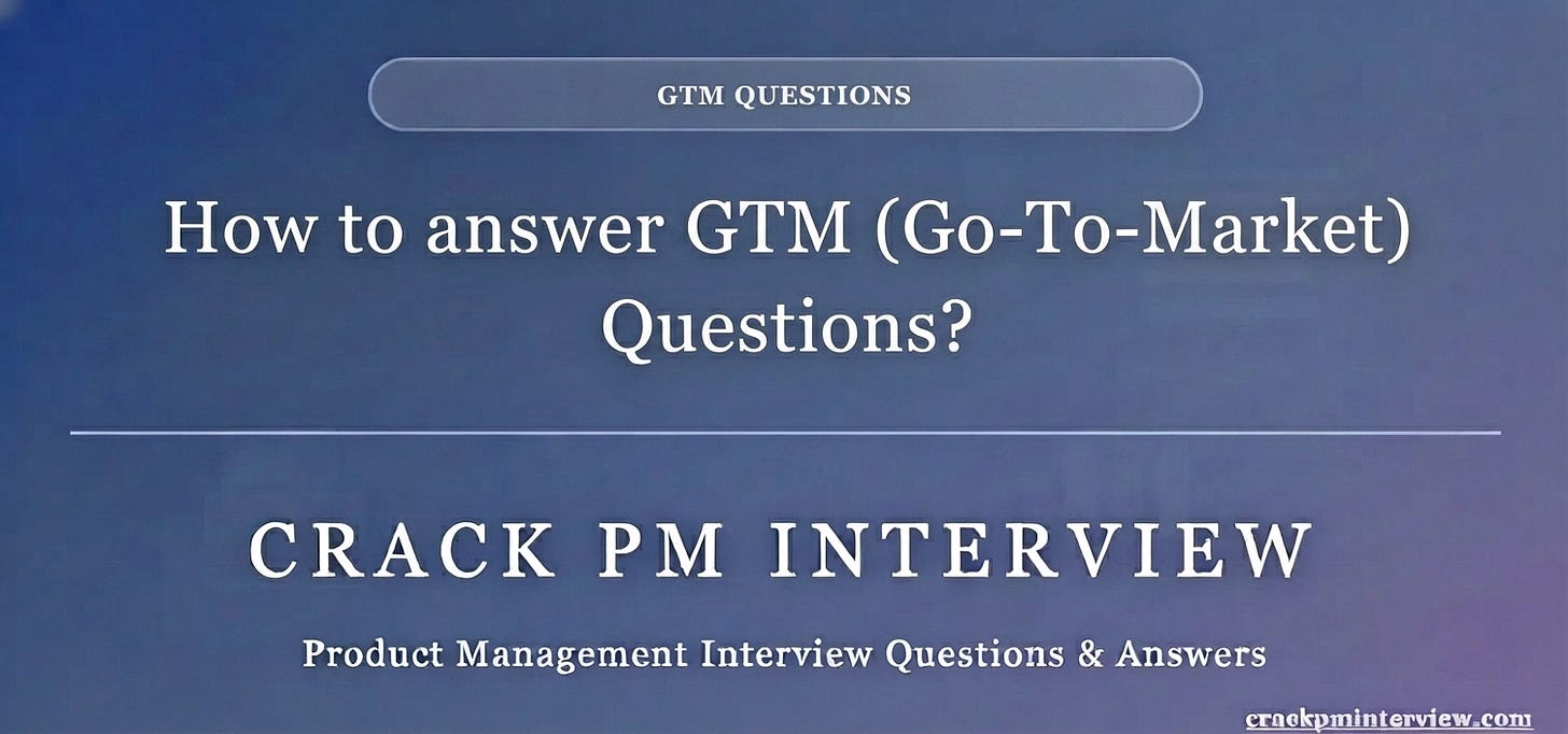 How to answer GTM Question in PM interview? | Crack PM Interview