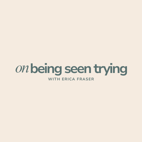 on being seen trying