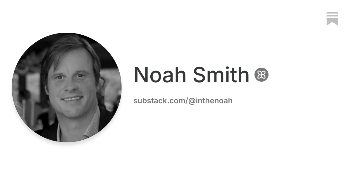 Noah Smith | Substack