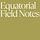 Equatorial Field Notes