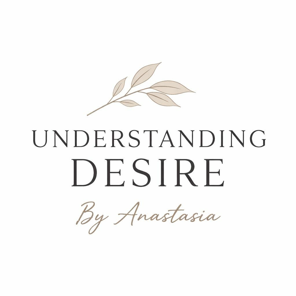 UNDERSTANDING DESIRE By Anastasia