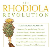 The Rhodiola Revolution: Transform Your Health with the Herbal Breakthrough of the 21st