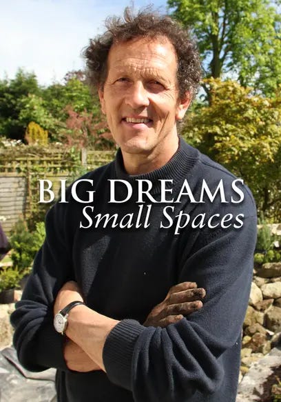 Gardener Monty Don (a middle-aged white man) stands with his arms crossed in front of a garden. Text across the image reads Big Dreams, Small Spaces.