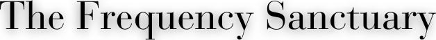 The Frequency Sanctuary