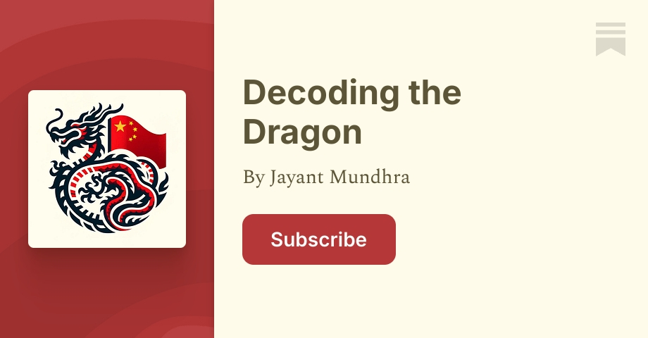 Decoding the Dragon | Jayant Mundhra | Substack