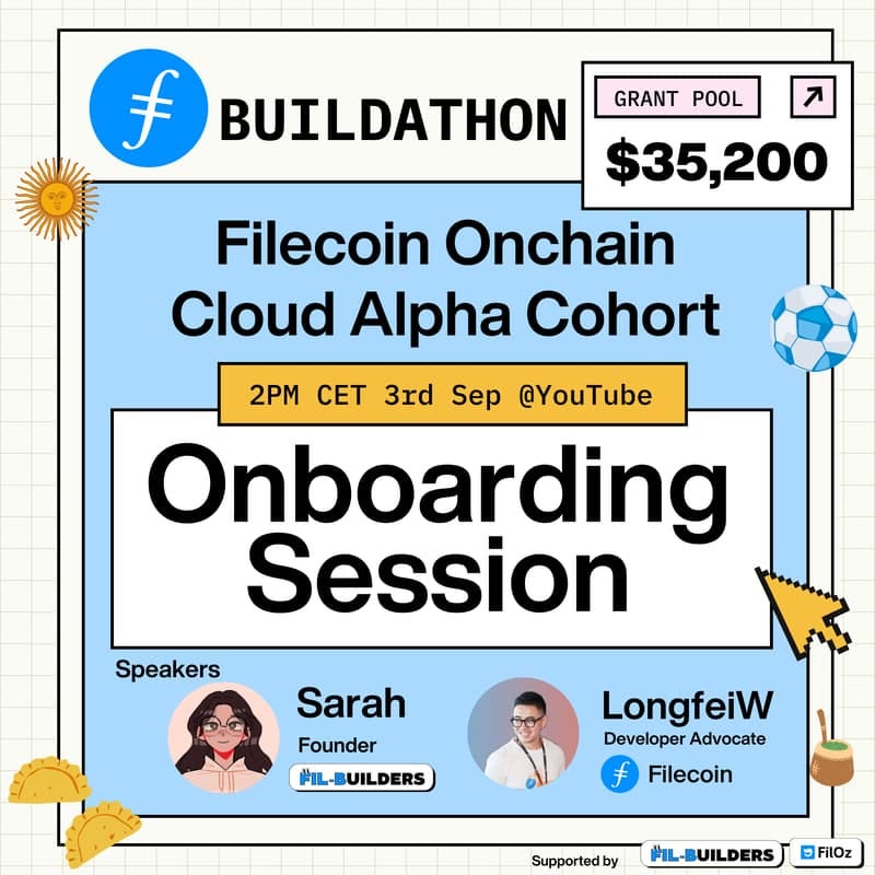Cover Image for $35,200 Grant Filecoin Buildathon Onboarding Session : Onchain Cloud Alpha Cohort
