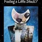 Feeling a Little Stuck? A Message From the Universe