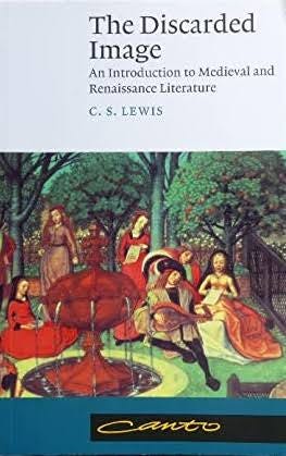 The Discarded Image: An Introduction to Medieval and Renaissance Literature by C.S. Lewis | Goodreads The Discarded Image: An Introduction to Medieval and Renaissance Literature by C.S. Lewis | Goodreads