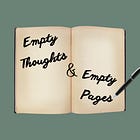Empty Thoughts and Empty Pages