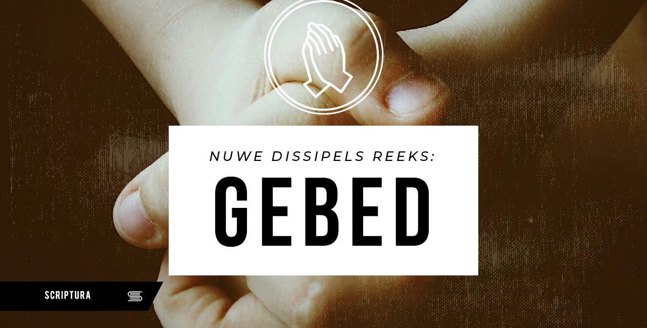Nuwe Dissipels: Gebed
