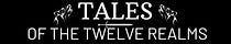 Tales of the Twelve Realms