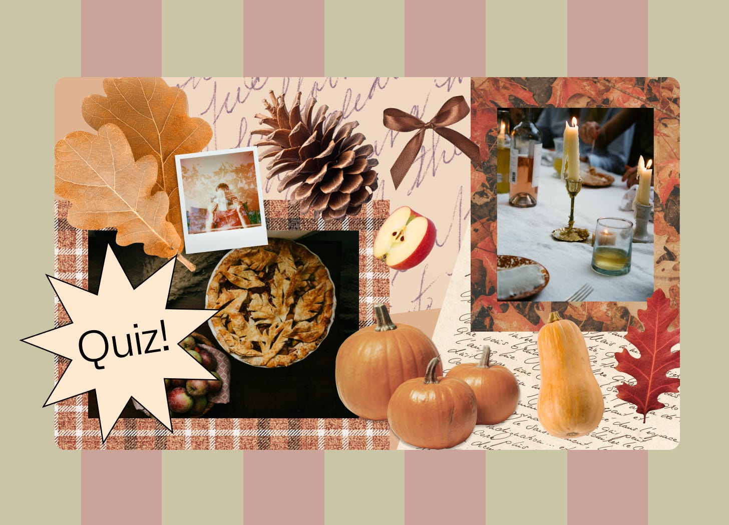 A collage of fall delights, like pie, pumpkins, pinecones, and leaves, against a striped background