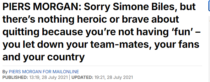 PIERS MORGAN: Sorry Simone Biles, but there’s nothing heroic or brave about quitting because you’re not having ‘fun’ – you let down your team-mates, your fans and your country PIERS MORGAN: Sorry Simone Biles, but there’s nothing heroic or brave about quitting because you’re not having ‘fun’ – you let down your team-mates, your fans and your country