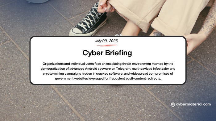 Cyber Briefing – July 9, 2026: CyberMaterial