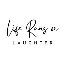 Life Runs on Laughter 