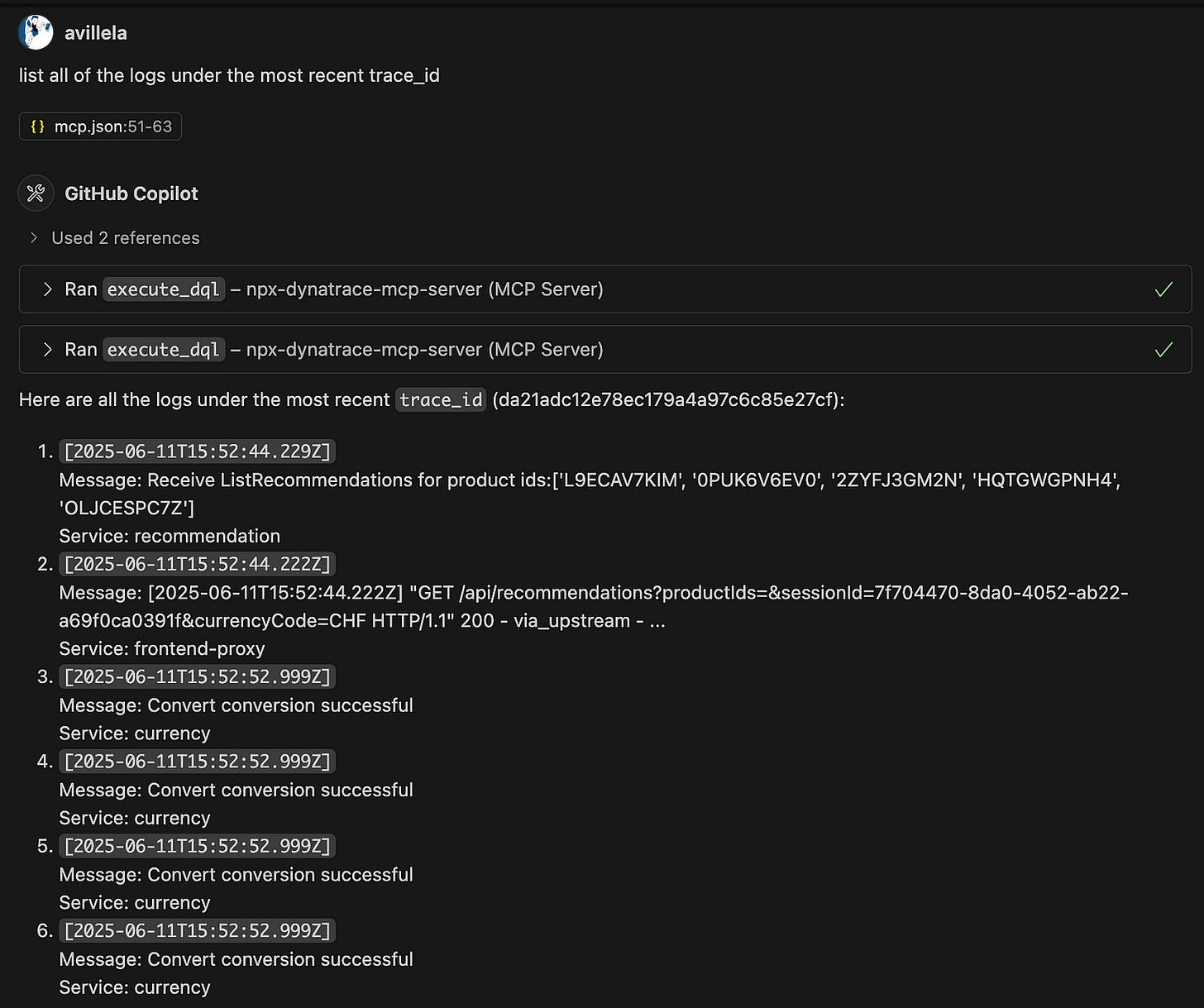 Chat interaction with the Dynatrace MCP server via MSCopilot. Prompt: List all of the logs under the most recent trace_id. Response: list of 6 log messages with the same trace_id, along with the timestamp, and service name.
