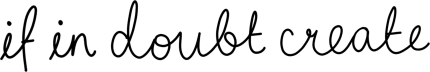 If In Doubt Create