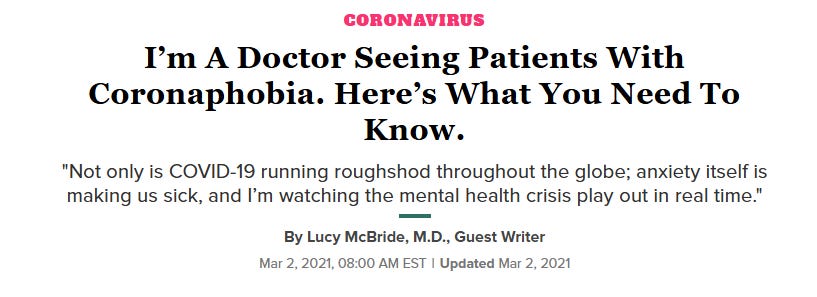 March 2021 HuffPost article: "I’m A Doctor Seeing Patients With Coronaphobia. Here’s What You Need To Know." March 2021 HuffPost article: "I’m A Doctor Seeing Patients With Coronaphobia. Here’s What You Need To Know."