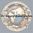 The Inquiry Based Teacher's avatar