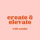 create & elevate with xanthe